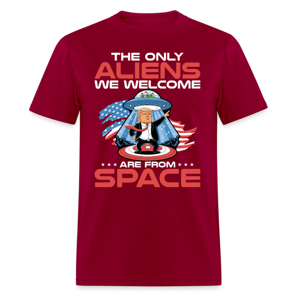 The Only Aliens We Welcome Are From Space T Shirt - dark red
