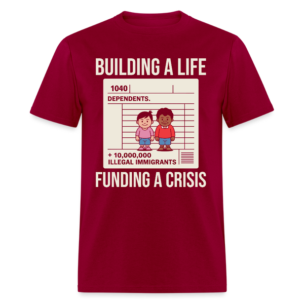 Building A Life Funding A Crisis T Shirt - dark red