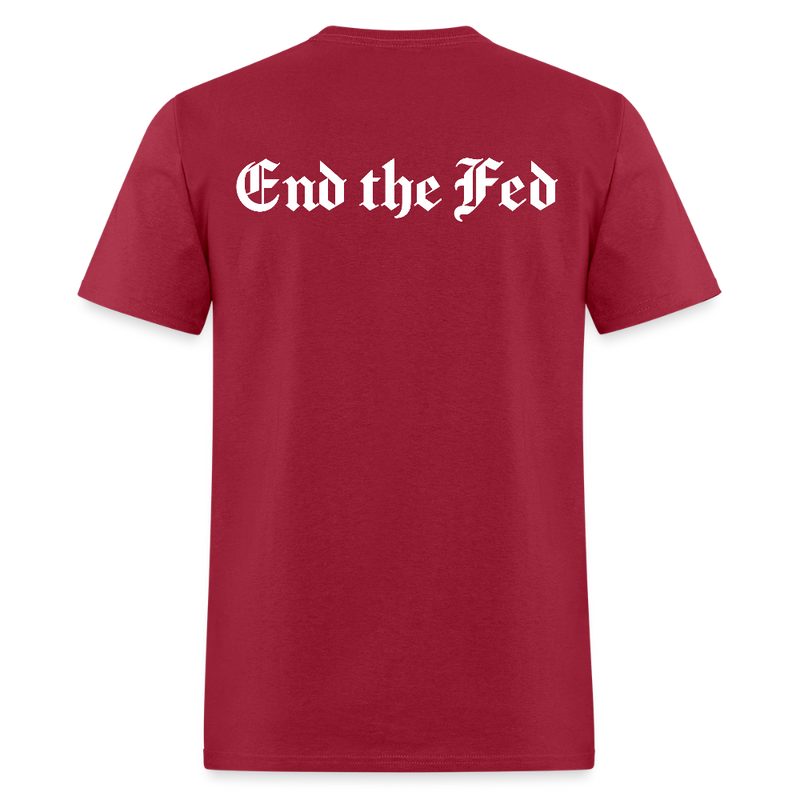 End The Fed T Shirt - dark red