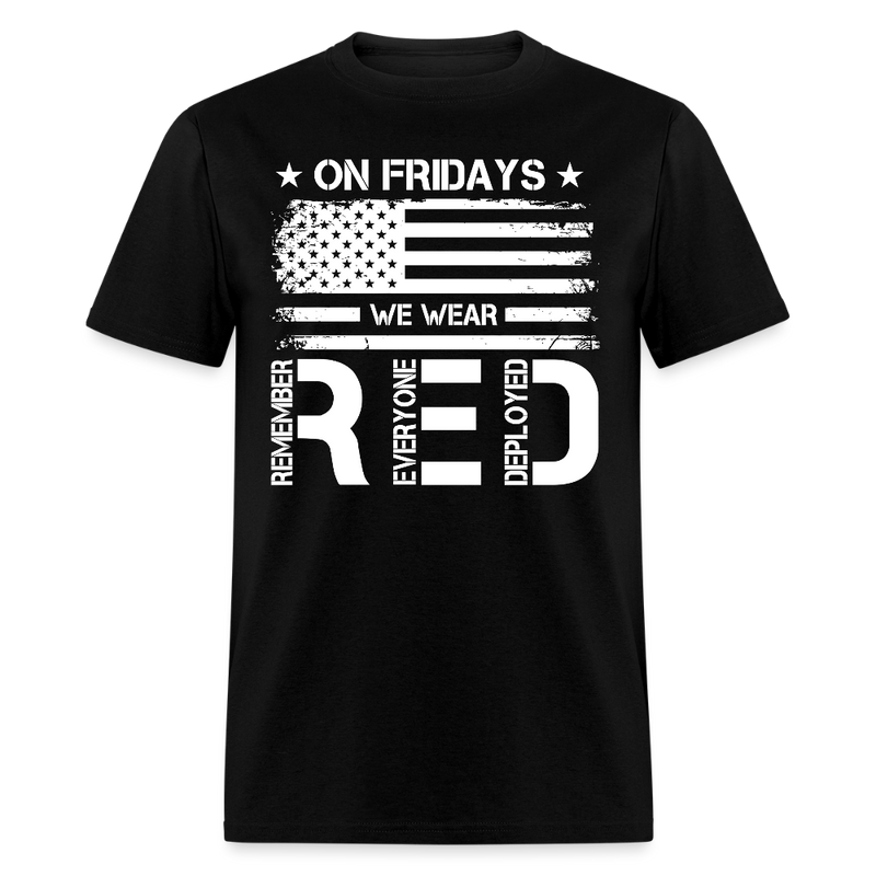 On Fridays We Wear Red Remember Everyone Deployed T Shirt - black