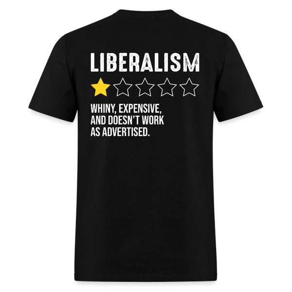 Liberalism Whiny, Expensive, And Doesn't Work As Advertised T Shirt - black