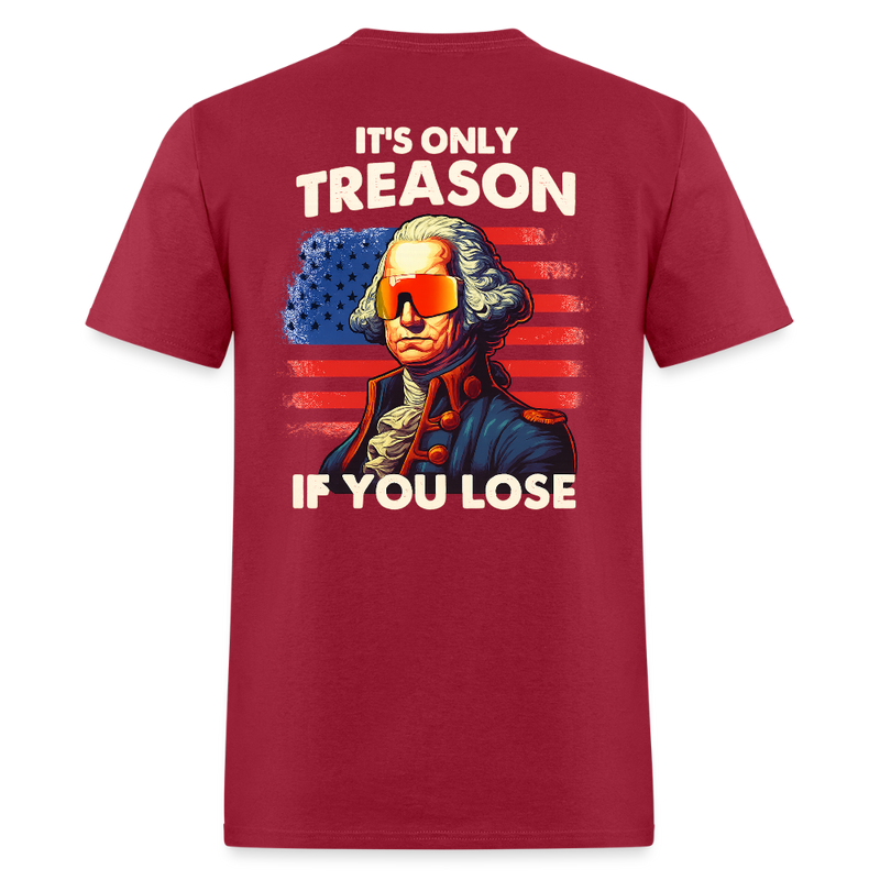 Washington It's Only Treason If You Lose T Shirt - dark red