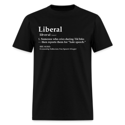 Liberal Someone Who Cries During TikToks T Shirt - black