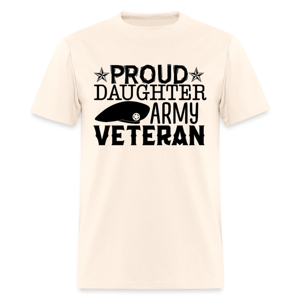 Proud Daughter Army Veteran T Shirt - natural