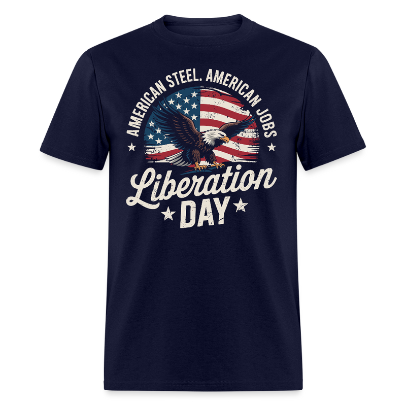 American Steel American Jobs Liberation Day T Shirt - navy