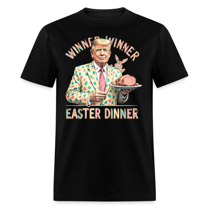 Winner Winner Easter Dinner President Trump T Shirt - black