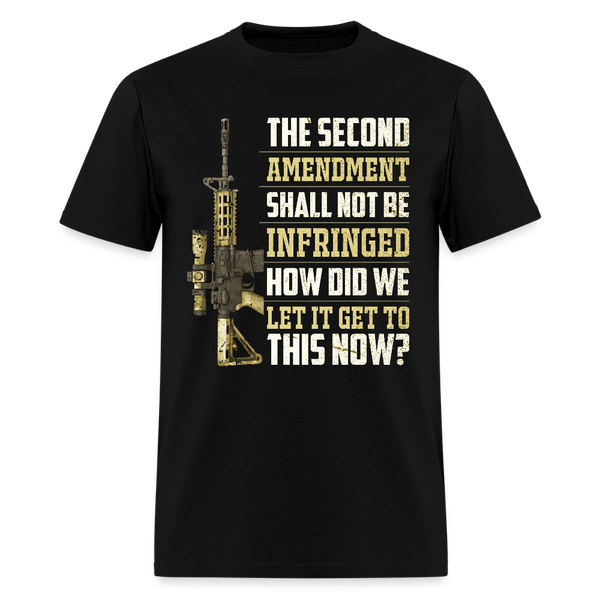 The Second Amendment Shall Not Be Infringed T Shirt - black