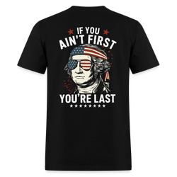 If You Ain't First You're Last T Shirt - black