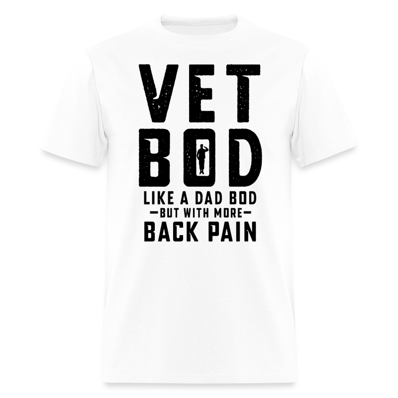 Veteran Bod Like a Dad Bod T Shirt - white