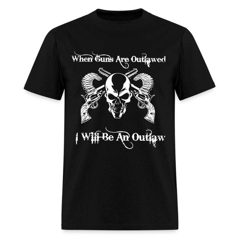When Guns Are Outlawed Skull T Shirt - black