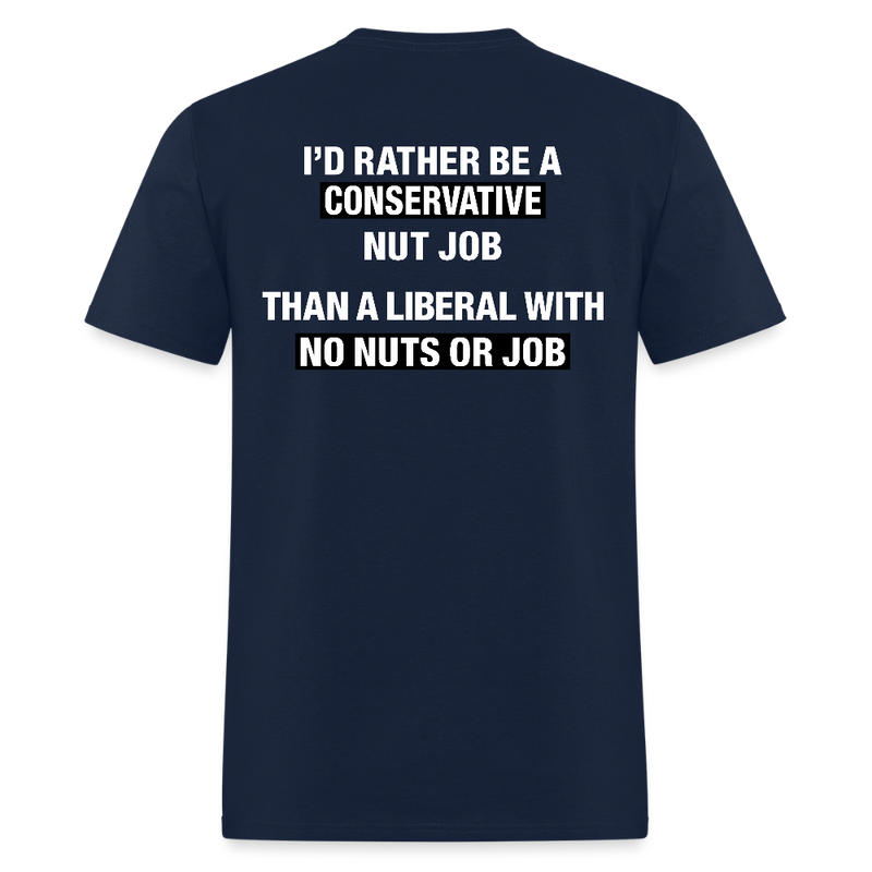 I'd Rather Be A Conservative Nut Job T Shirt - navy