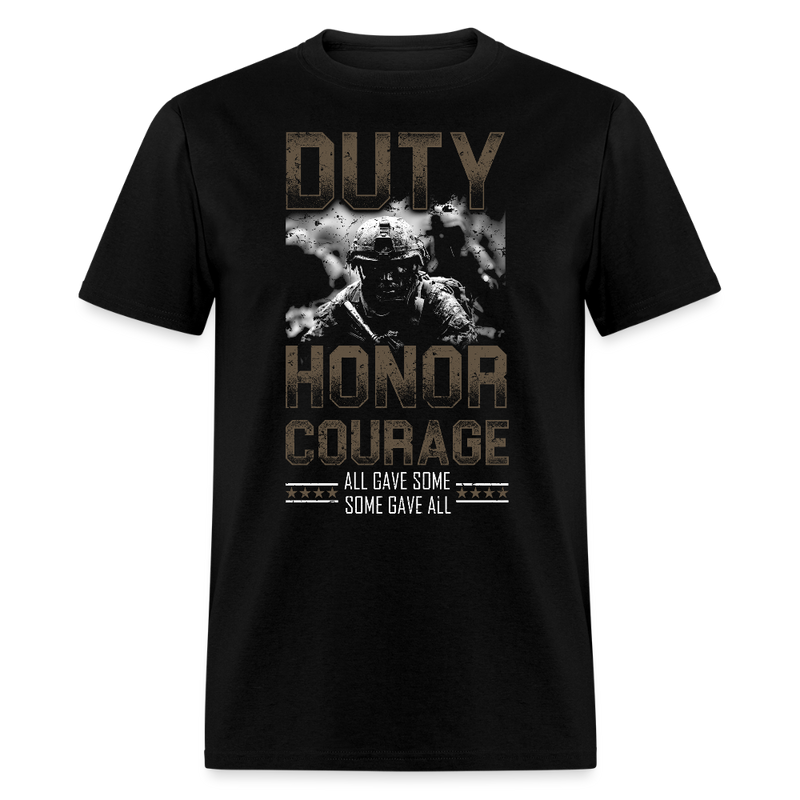 Duty Honor Courage All Gave Some Some Gave All T Shirt - black