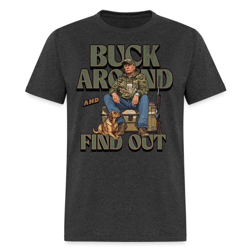 Buck Around And Find Out Hunting T Shirt - heather black