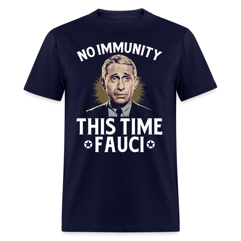 No Immunity This Time Fauci T Shirt - navy