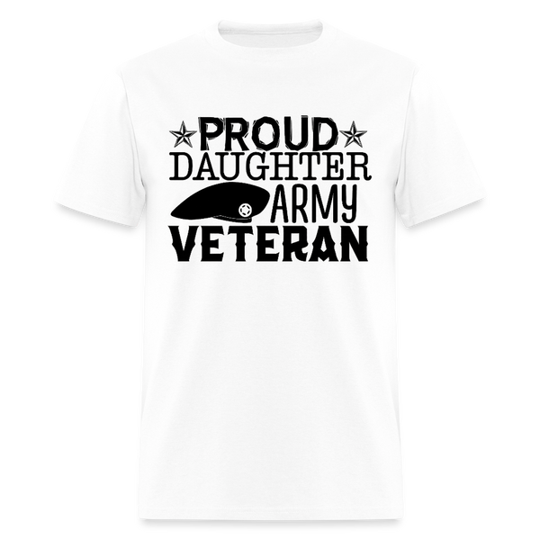 Proud Daughter Army Veteran T Shirt - white