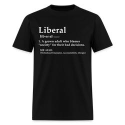 Liberal A Grown Adult Who Blames T Shirt - black
