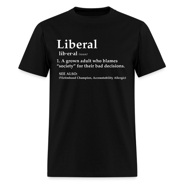 Liberal A Grown Adult Who Blames T Shirt - black