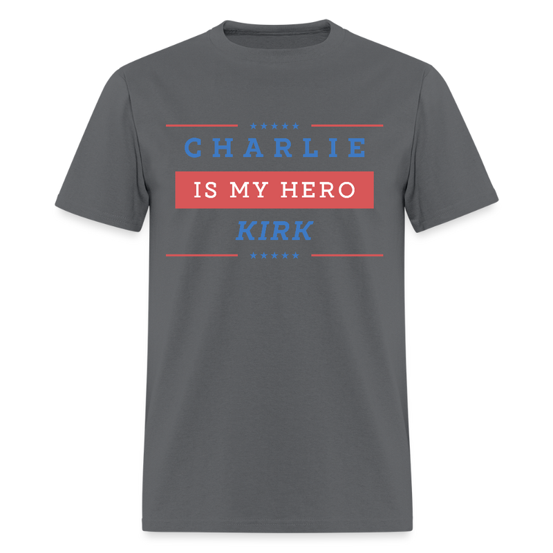 Charlie Kirk Is My Hero T Shirt - charcoal