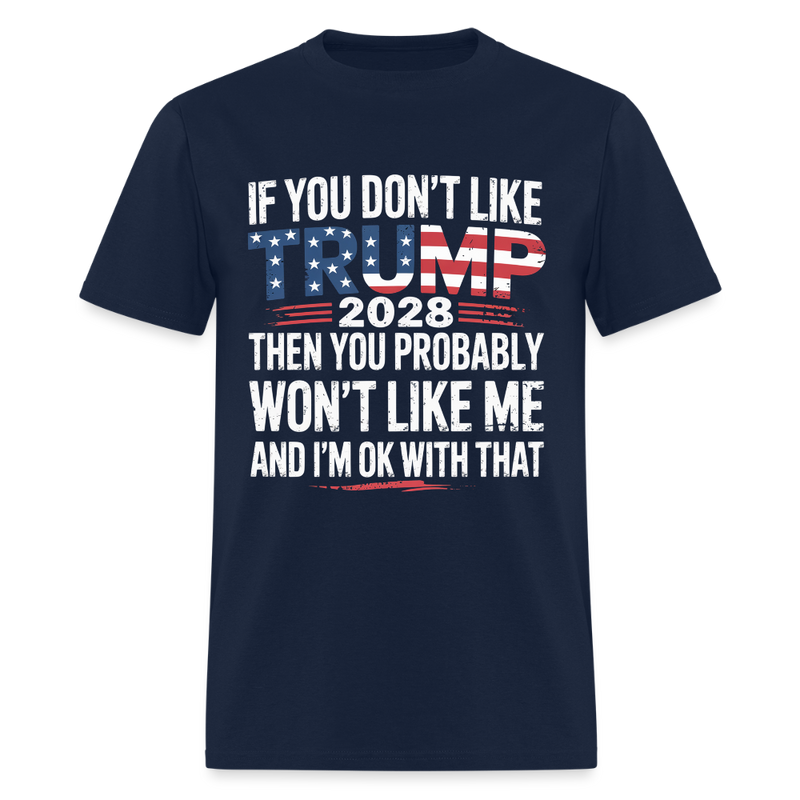 If You Don't Like Trump 2028 T Shirt - navy