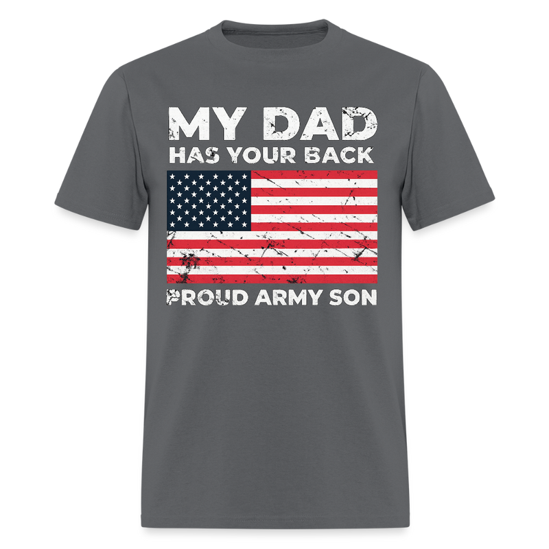 My Dad Has Your Back Proud Army Son Veteran T Shirt - charcoal