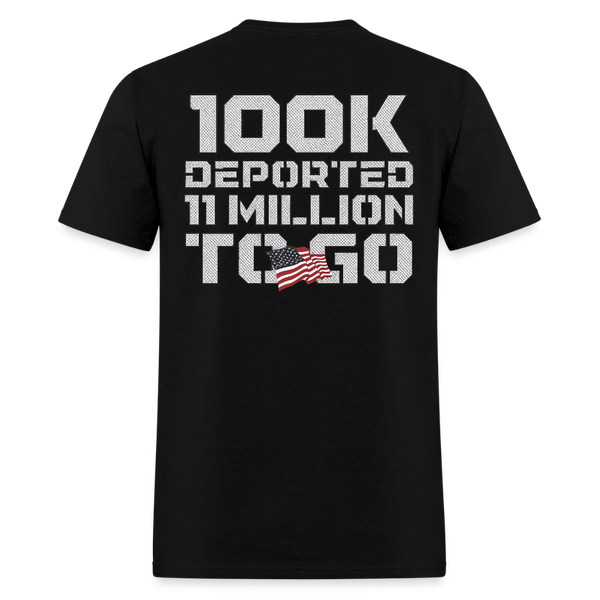 100k Deported 11 Million To Go T Shirt - black