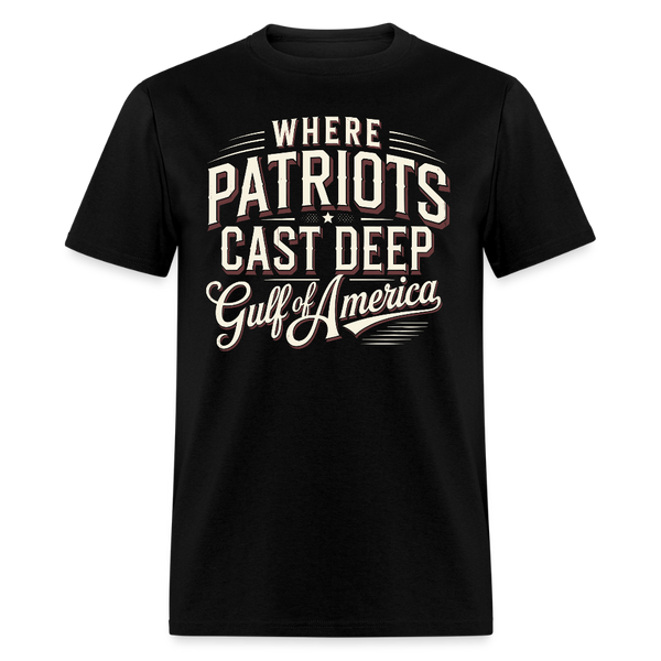Where Patriots Cast Deep Gulf of America T Shirt - black