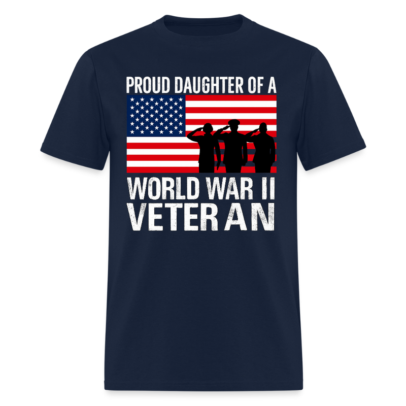 Proud Daughter of World War II Veteran T Shirt - navy