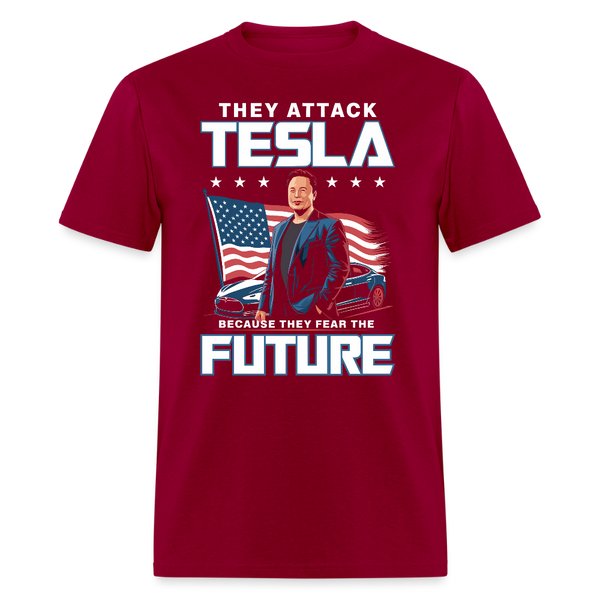 They Attack Tesla Because They Fear the Future T Shirt - dark red