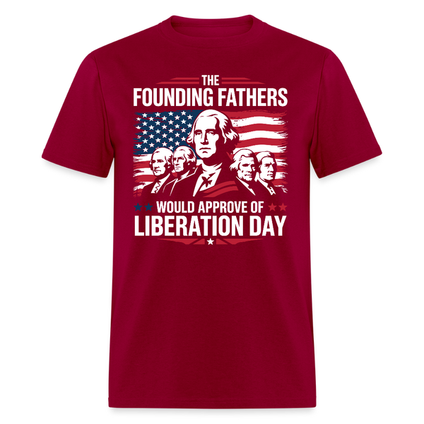 The Founding Fathers Would Approve Of Liberation Day T Shirt - dark red