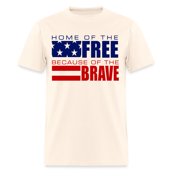 Home of The Free Because of the Brave Veteran T Shirt - natural