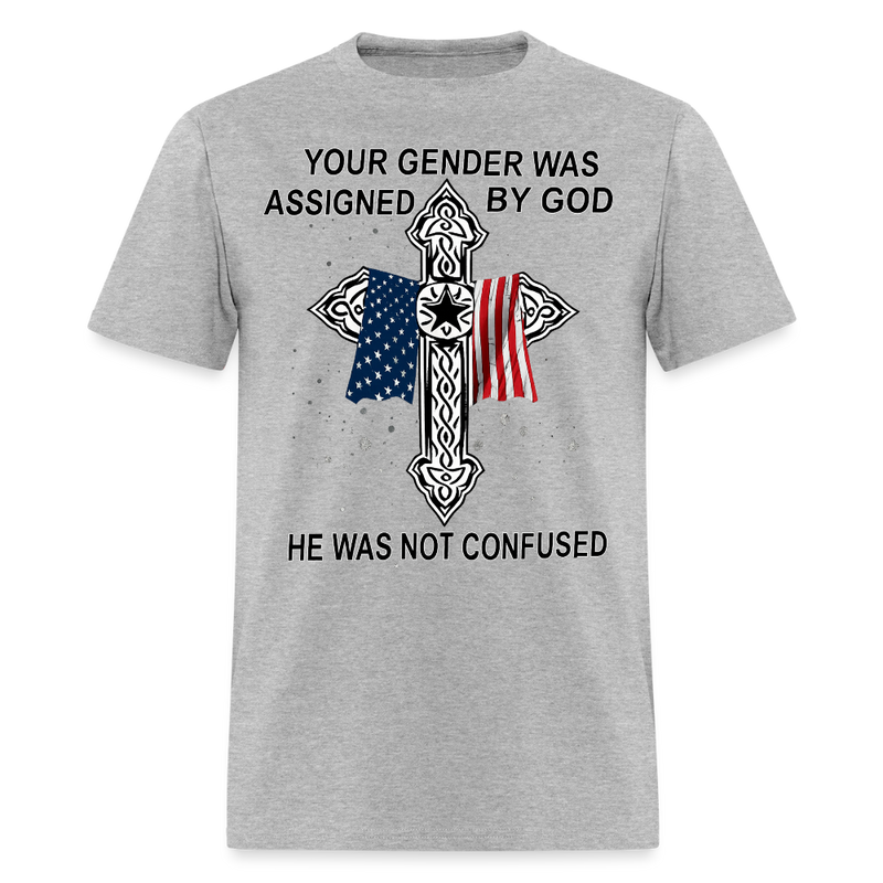 Your Gender was Assigned by God Veteran T Shirt - heather gray