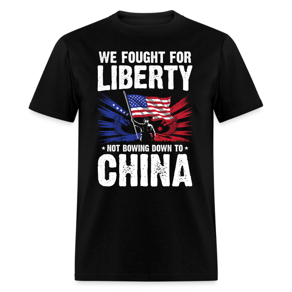 We Fought For Liberty Not Bowing Down To China T Shirt - black