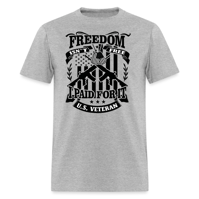 Freedon Isn't Free I Paid for It Veteran T Shirt - heather gray