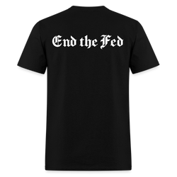 End The Fed T Shirt - black