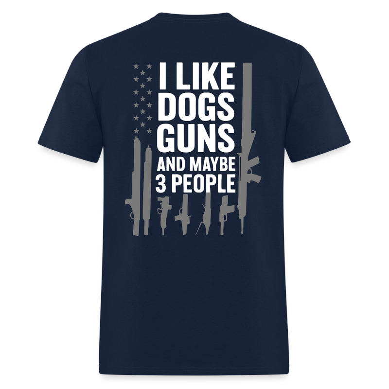 I Like Dogs Guns And Maybe 3 People T Shirt - 2 - navy