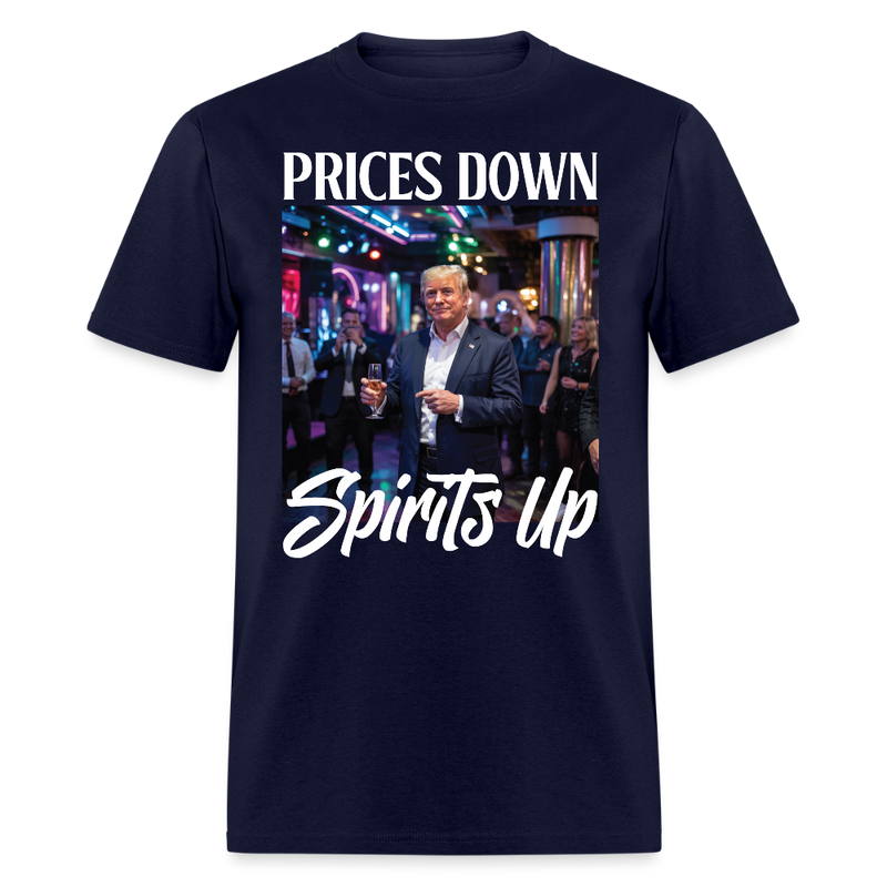 Prices Down, Spirits Up T Shirt - navy