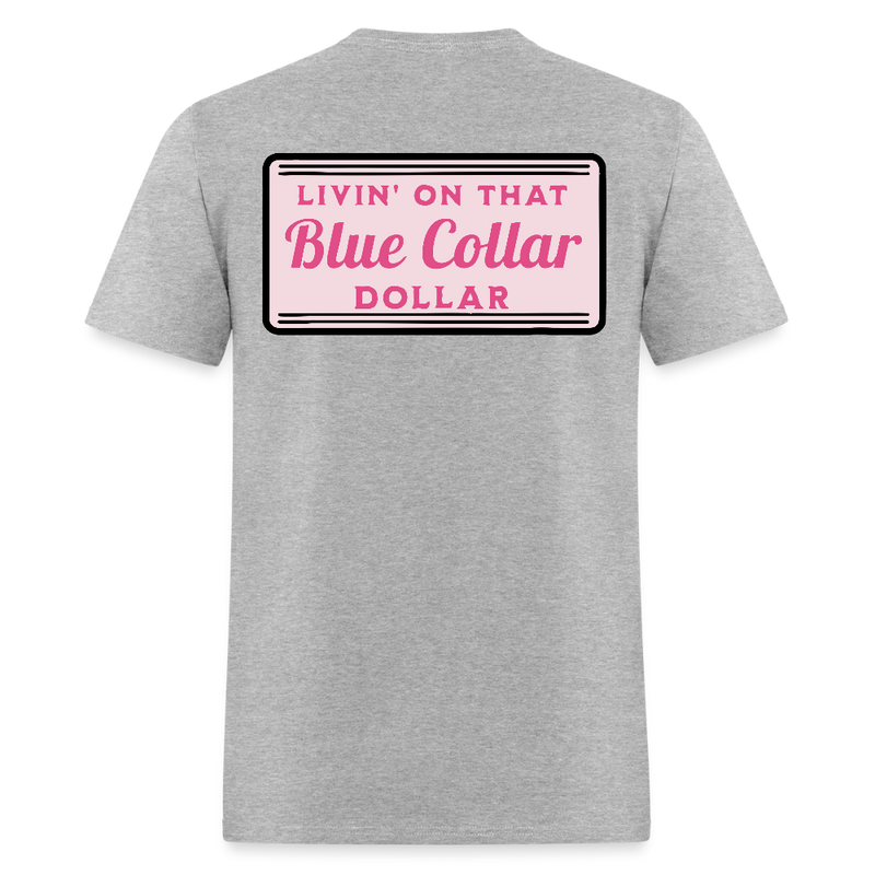Livin' on That Blue Collar Dollar Back Print T Shirt - heather gray