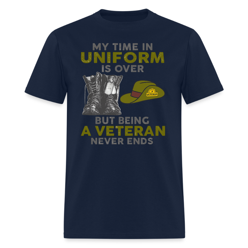 My Time in Uniform is Over Veteran T Shirt - navy