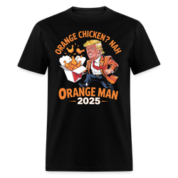 Orange Chicken Nah Orange Man 2025 T Shirt - black
