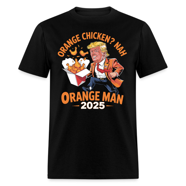 Orange Chicken Nah Orange Man 2025 T Shirt - black