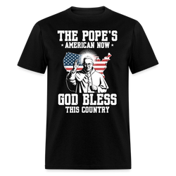 The Pope’s American Now — God Bless This Country T Shirt - black