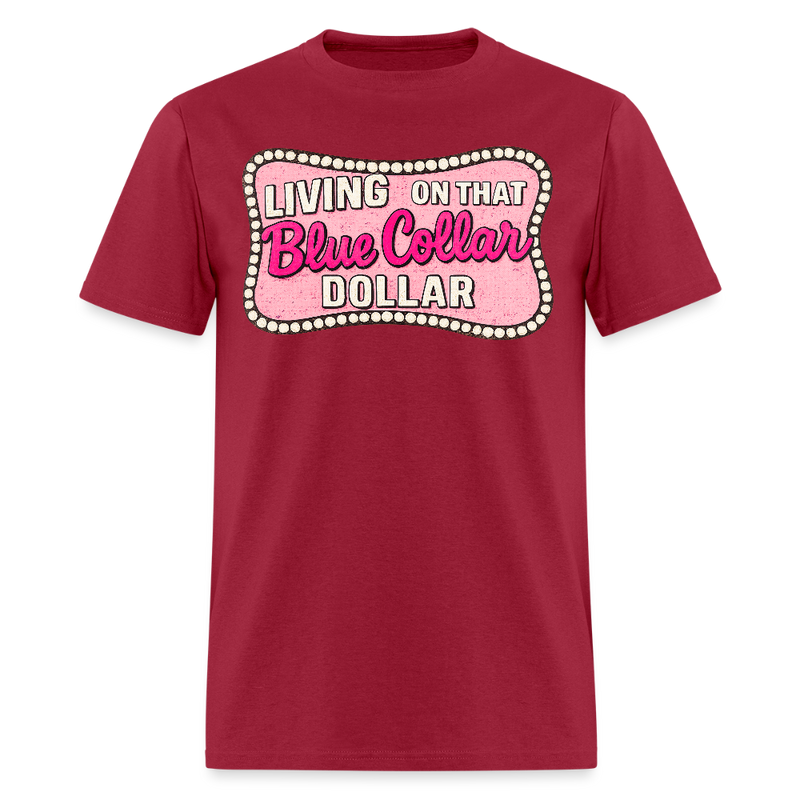 Living on That Blue Collar Dollar Vintage T Shirt - dark red