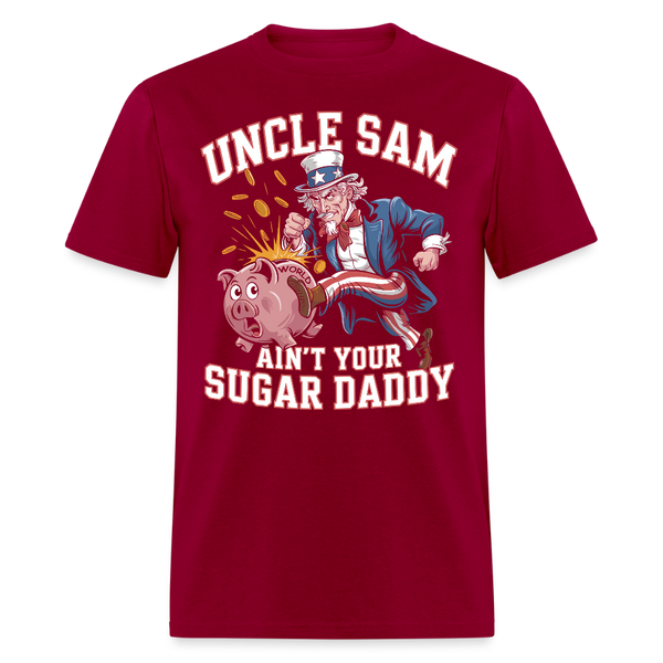 Uncle Sam Ain't Your Sugar Daddy T Shirt - dark red