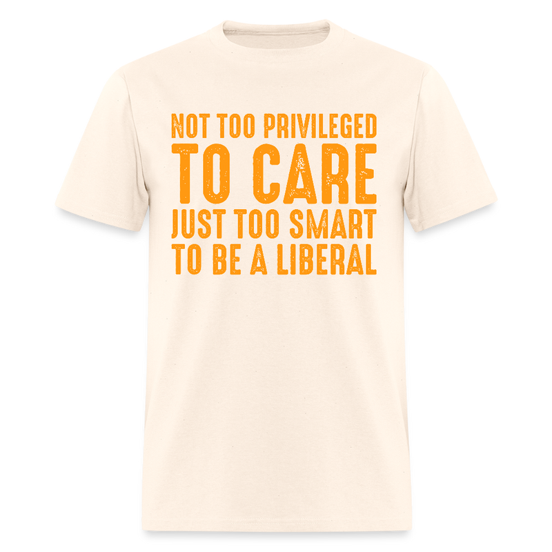 Not Too Privileged To Care T Shirt - natural