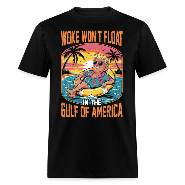 Woke Won’t Float in the Gulf of America T Shirt - black