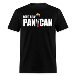 Don't Be A Panican T Shirt - black