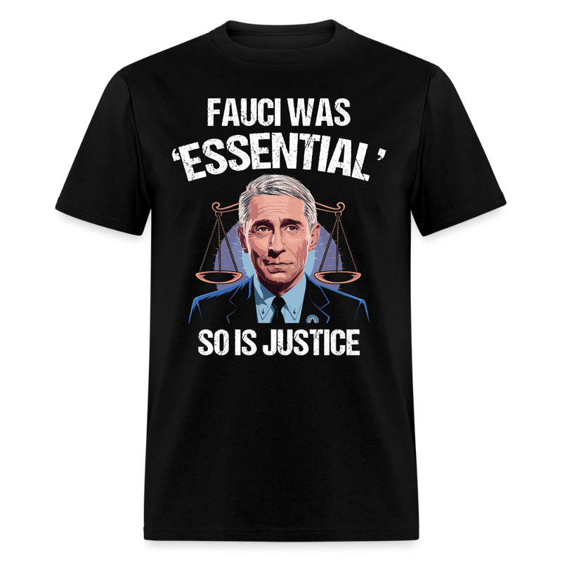 Fauci Was ‘Essential’ T Shirt - black