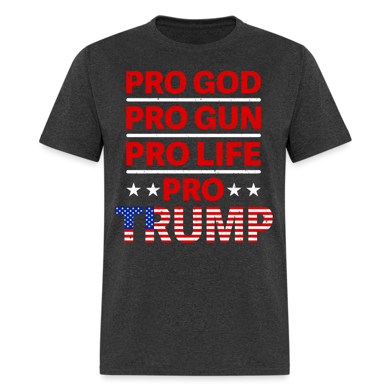 Pro God Pro Gun Pro Life Pro Trump T Shirt - heather black