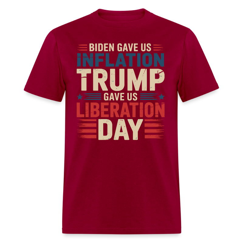 Biden Gave Us Inflation Trump Gave Us Liberation Day T Shirt - dark red