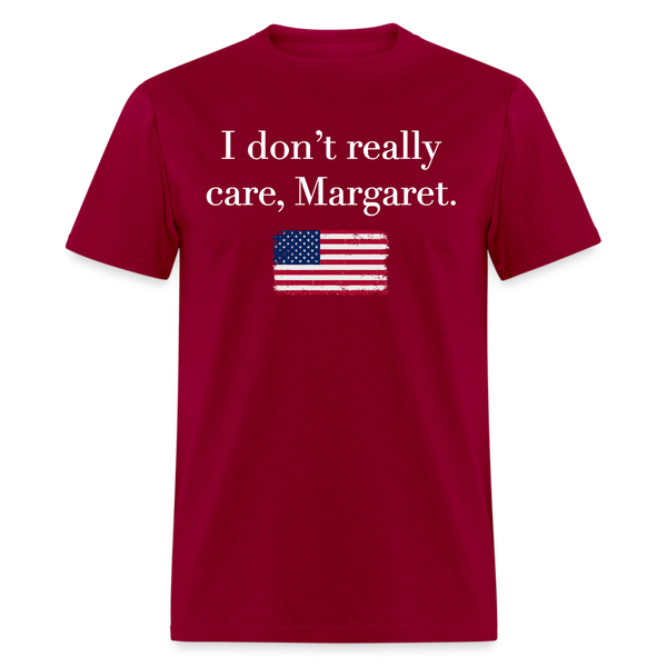 I Don't Really Care Margaret T Shirt - 3 - dark red